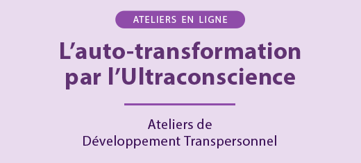 L'auto-transformation par l'Ultraconscience